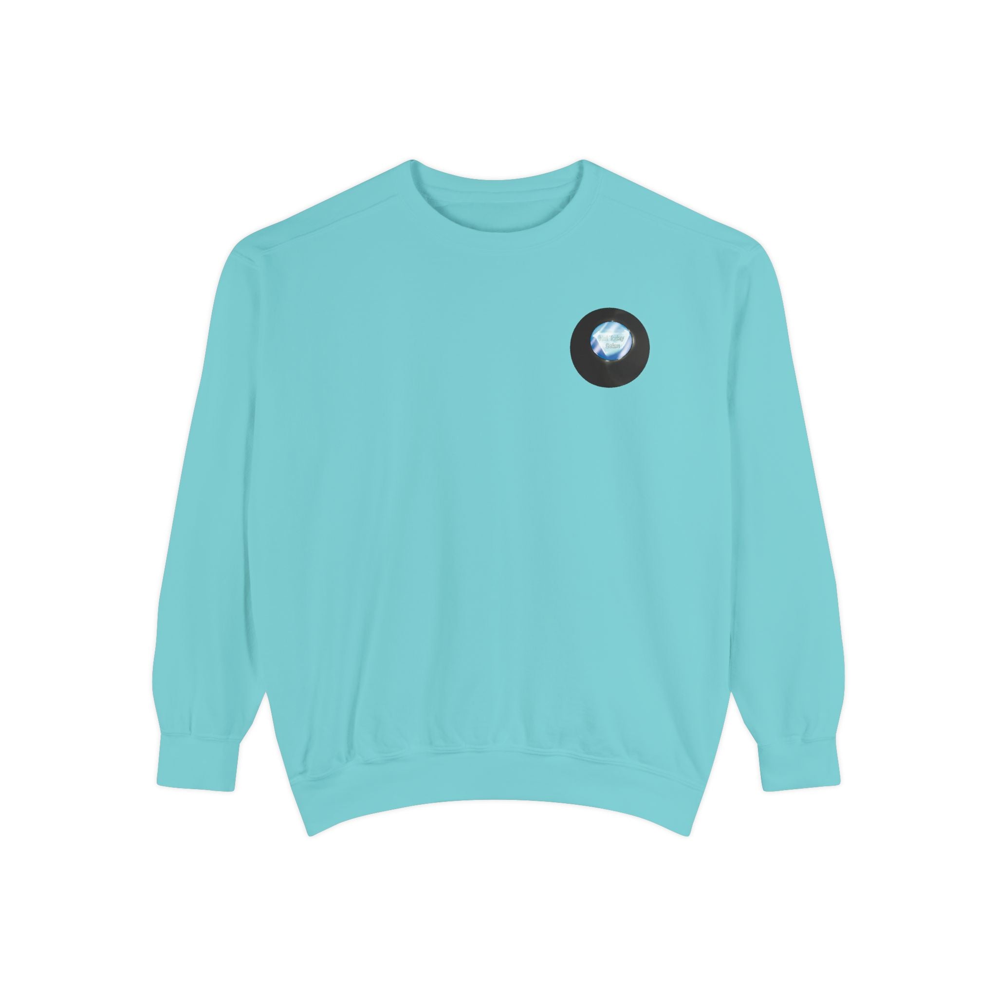 Not Tomorrow, Either, Sweatshirt: Magic 8Ball Crewneck